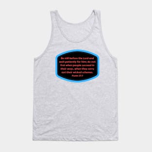 Bible Verse Psalms 37:7 Tank Top